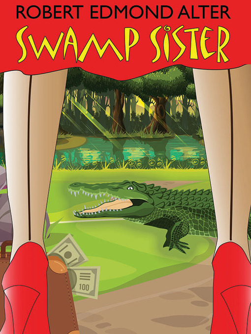 Title details for Swamp Sister by Robert Edmond Alter - Available